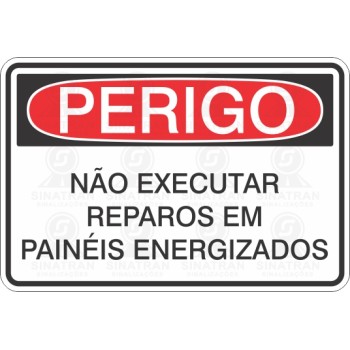 Não executar reparos em painéis energizados